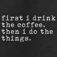 First I Drink Coffee Then I Do The Things Golf Towel