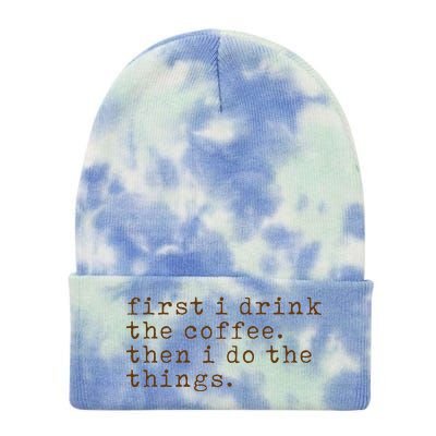 First I Drink Coffee Then I Do The Things Tie Dye 12in Knit Beanie