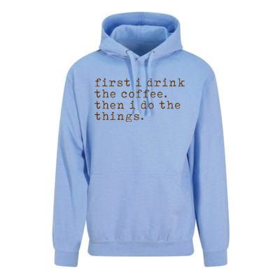 First I Drink Coffee Then I Do The Things Unisex Surf Hoodie