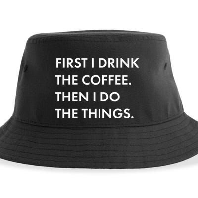 First I Drink Coffee Then I Do Things Sustainable Bucket Hat