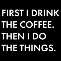 First I Drink Coffee Then I Do Things Magnet