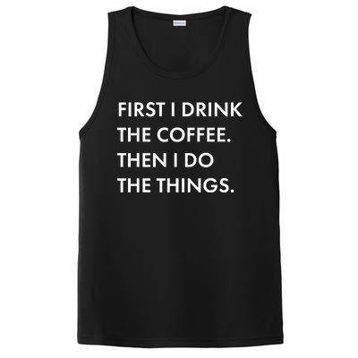 First I Drink Coffee Then I Do Things PosiCharge Competitor Tank