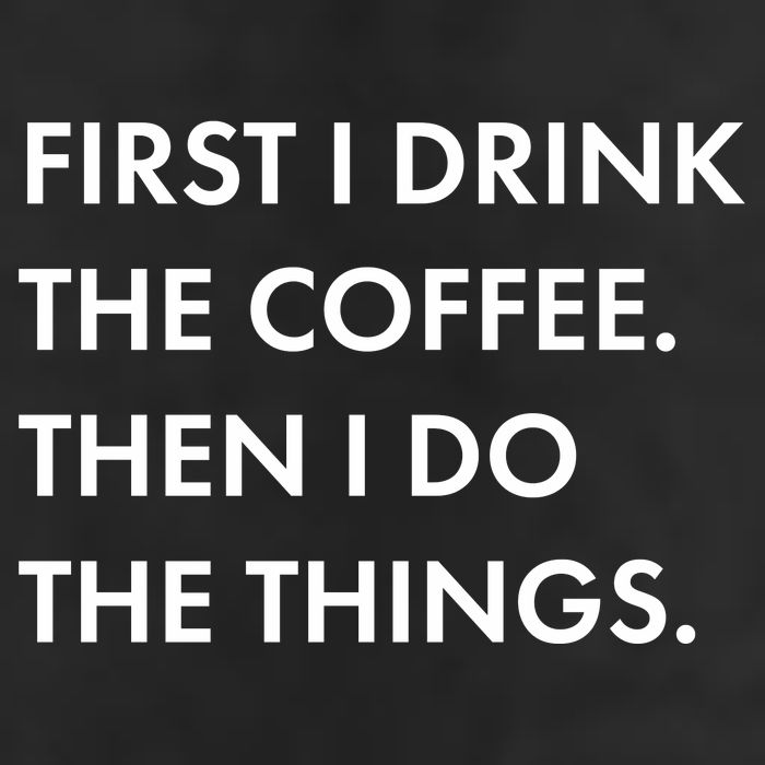 First I Drink Coffee Then I Do Things Golf Towel
