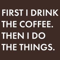 First I Drink Coffee Then I Do Things Apron