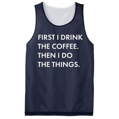 First I Drink Coffee Then I Do Things Mesh Reversible Basketball Jersey Tank