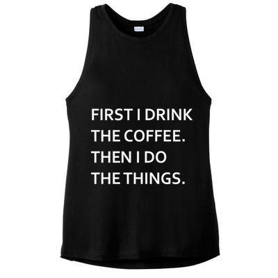 First I Drink Coffee Then I Do Things Funny Ladies PosiCharge Tri-Blend Wicking Tank