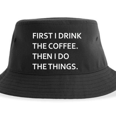 First I Drink Coffee Then I Do Things Funny Sustainable Bucket Hat