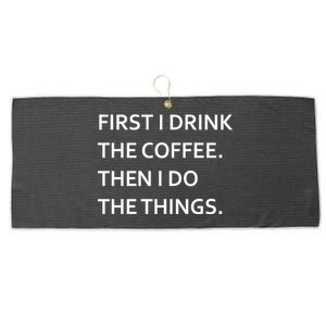 First I Drink Coffee Then I Do Things Funny Large Microfiber Waffle Golf Towel