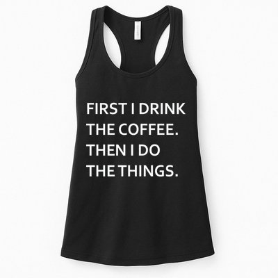 First I Drink Coffee Then I Do Things Funny Womens Tank Top