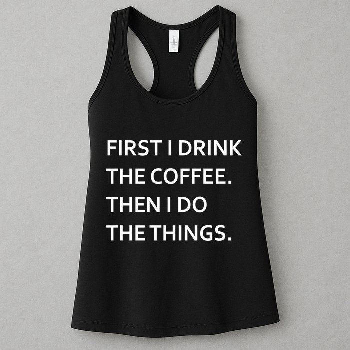 First I Drink Coffee Then I Do Things Funny Womens Tank Top