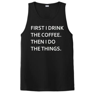 First I Drink Coffee Then I Do Things Funny PosiCharge Competitor Tank