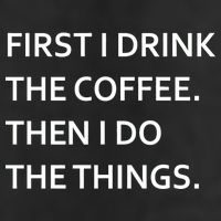 First I Drink Coffee Then I Do Things Funny Golf Towel