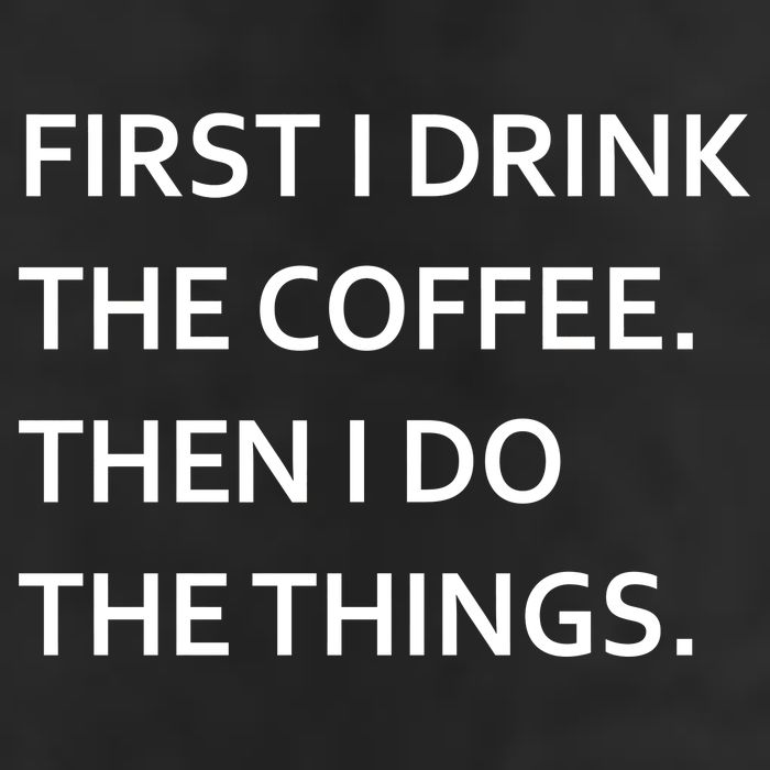 First I Drink Coffee Then I Do Things Funny Golf Towel
