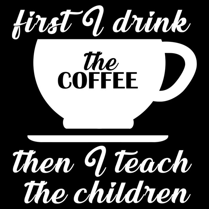 First I Drink The Coffee Then I Teach The Children 16 in Basic Backpack
