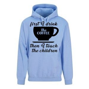 First I Drink The Coffee Then I Teach The Children Unisex Surf Hoodie