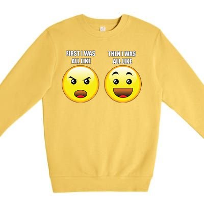 First I Was Like Emoji Faces Premium Crewneck Sweatshirt