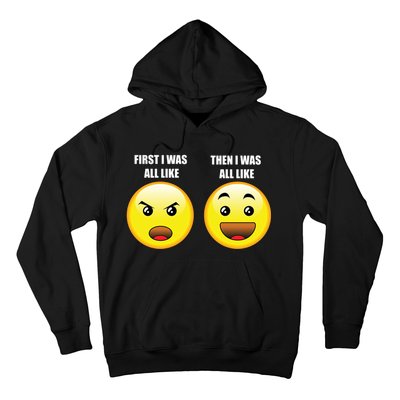 First I Was Like Emoji Faces Hoodie