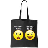 First I Was Like Emoji Faces Tote Bag