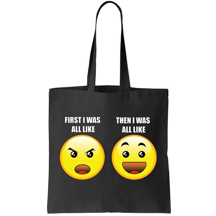 First I Was Like Emoji Faces Tote Bag