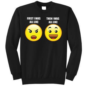 First I Was Like Emoji Faces Tall Sweatshirt