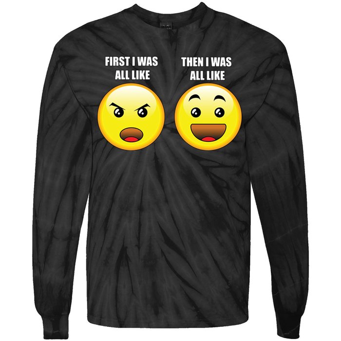 First I Was Like Emoji Faces Tie-Dye Long Sleeve Shirt