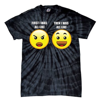 First I Was Like Emoji Faces Tie-Dye T-Shirt