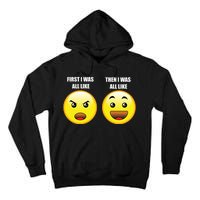 First I Was Like Emoji Faces Tall Hoodie