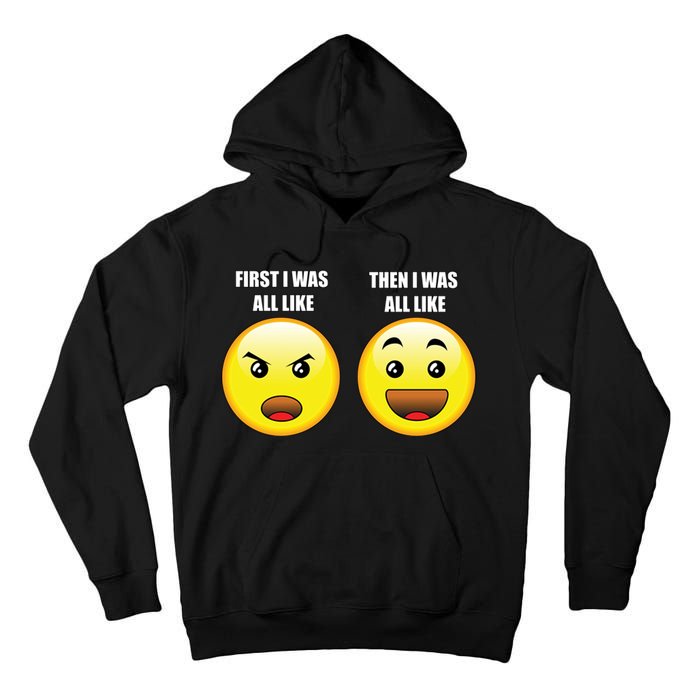 First I Was Like Emoji Faces Tall Hoodie