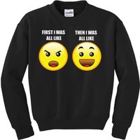 First I Was Like Emoji Faces Kids Sweatshirt