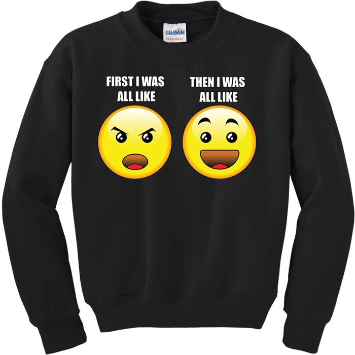 First I Was Like Emoji Faces Kids Sweatshirt