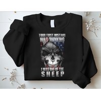First Mistake Was Thinking I Was One Of the Sheep Sweatshirt