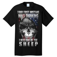 First Mistake Was Thinking I Was One Of the Sheep Tall T-Shirt