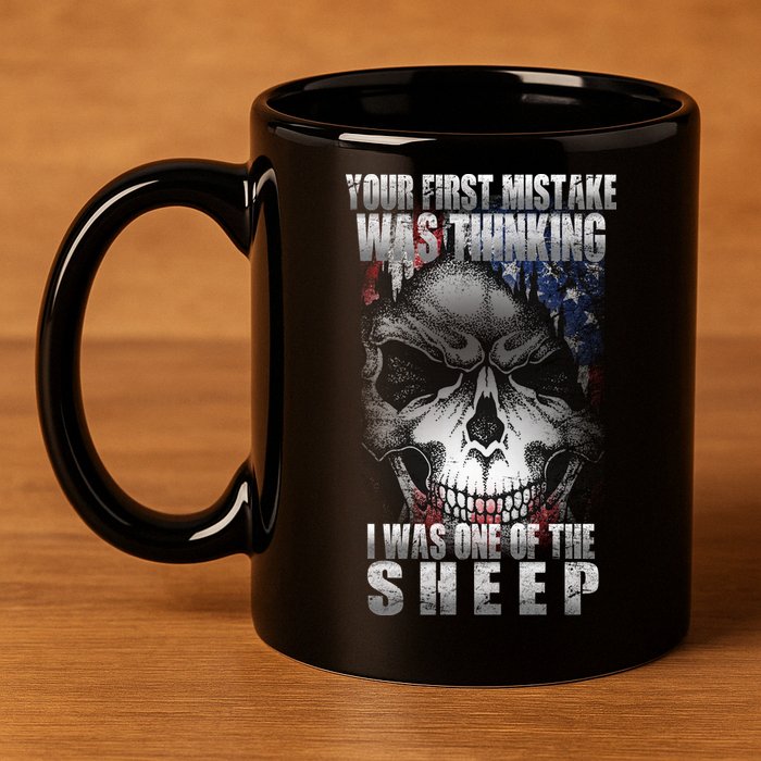 First Mistake Was Thinking I Was One Of the Sheep 11oz C Handle Ceramic Mug