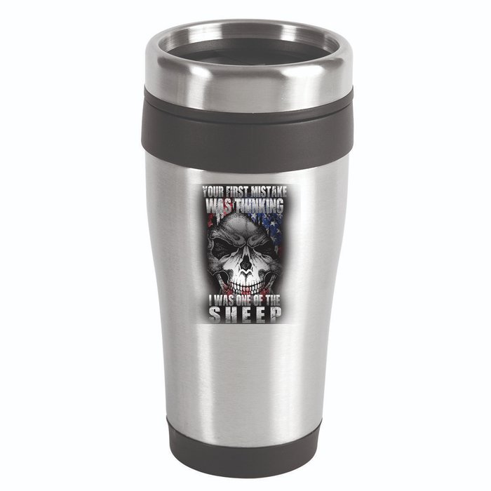First Mistake Was Thinking I Was One Of the Sheep 16oz Travel Tumbler