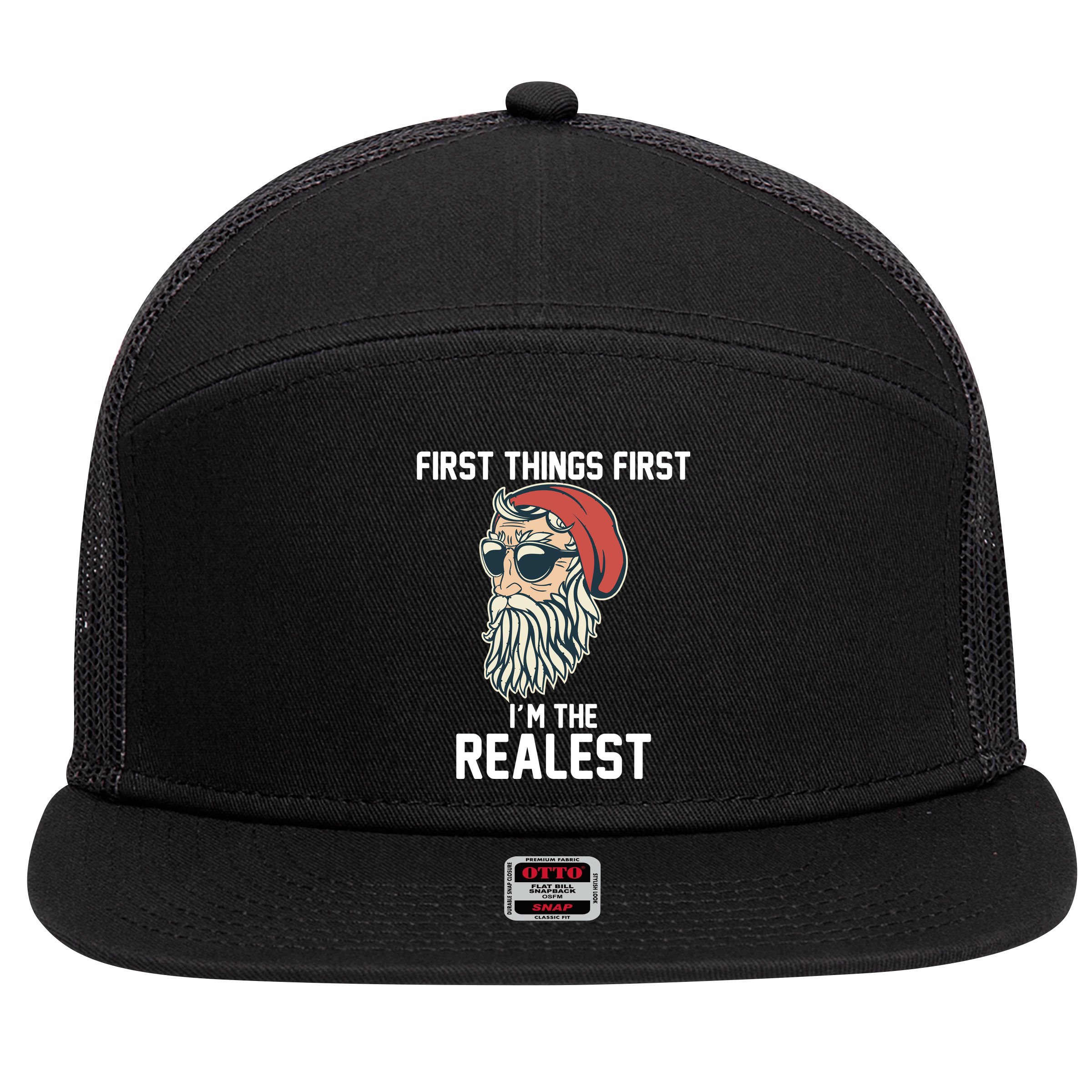 First Things First I'm the Realest Cool Santa 7 Panel Mesh Trucker Snapback Hat