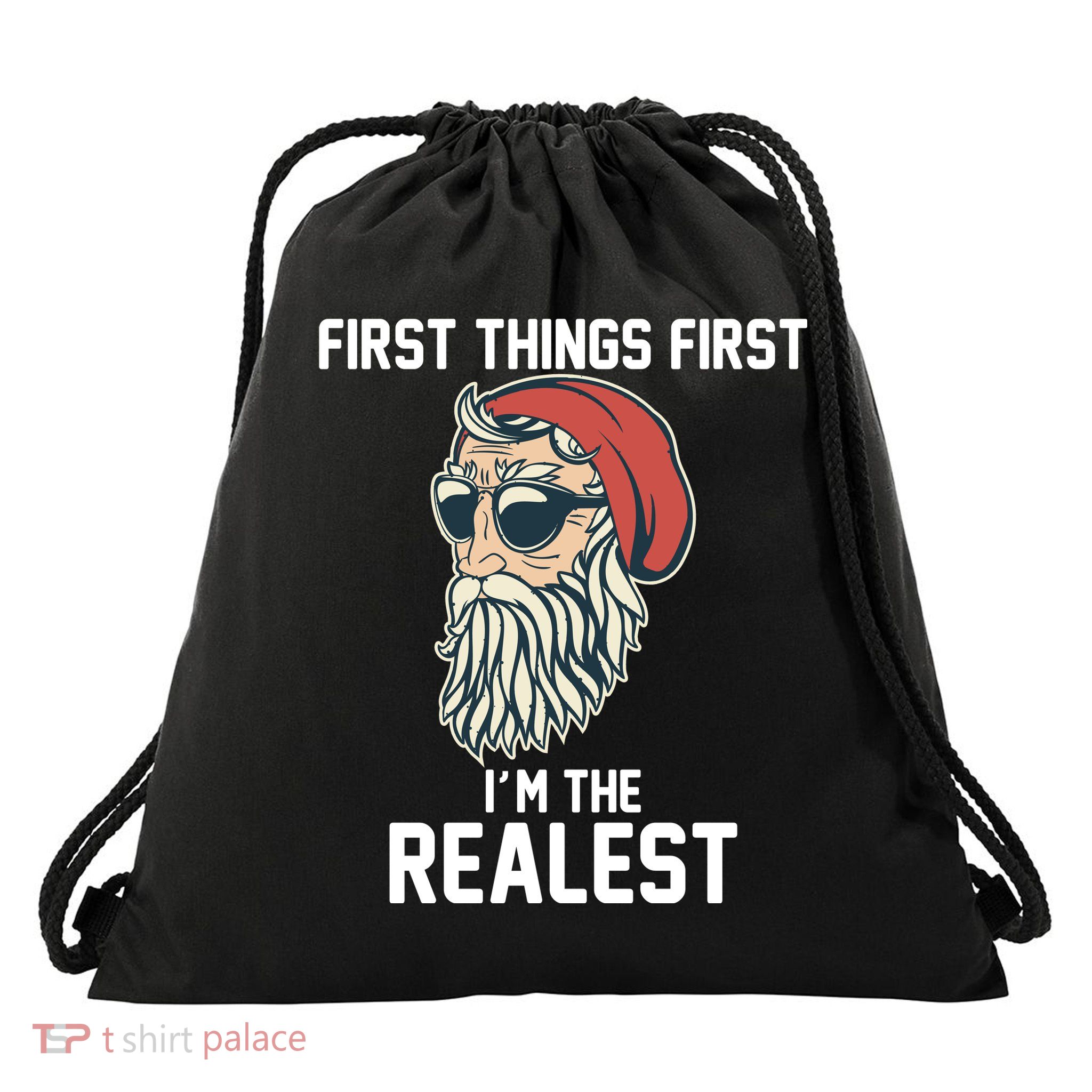 First Things First I'm the Realest Cool Santa Drawstring Bag