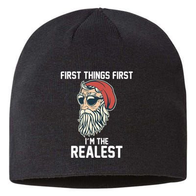 First Things First I'm the Realest Cool Santa Sustainable Beanie