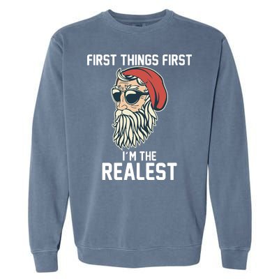 First Things First I'm the Realest Cool Santa Garment-Dyed Sweatshirt