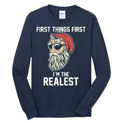 First Things First I'm the Realest Cool Santa Tall Long Sleeve T-Shirt