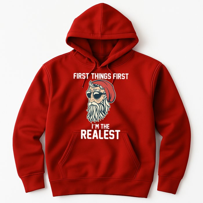 First Things First I'm the Realest Cool Santa Hoodie