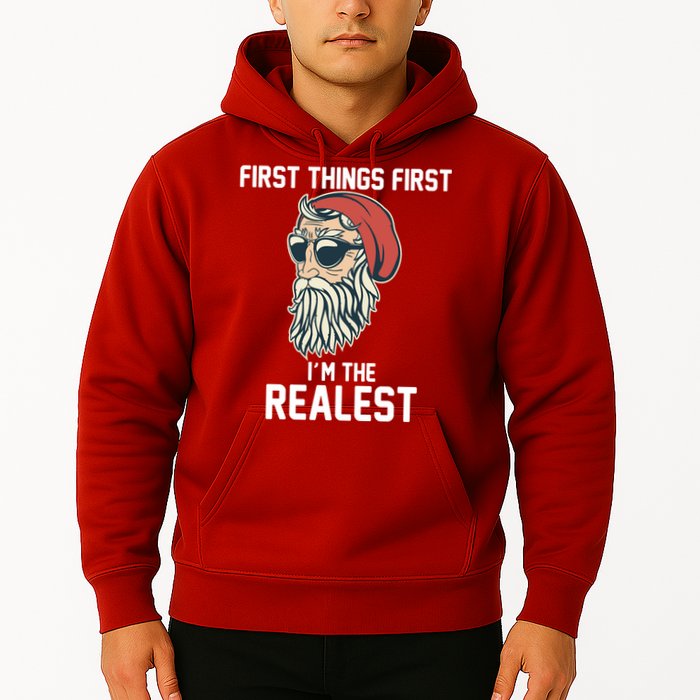 First Things First I'm the Realest Cool Santa Hoodie