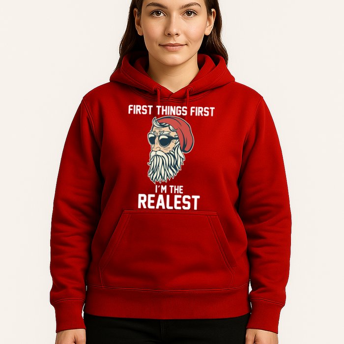 First Things First I'm the Realest Cool Santa Hoodie