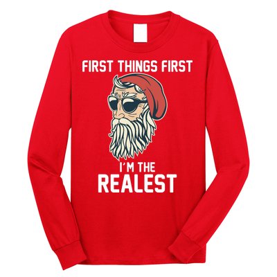 First Things First I'm the Realest Cool Santa Long Sleeve Shirt