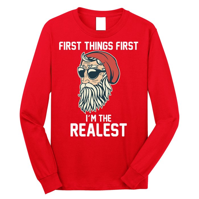 First Things First I'm the Realest Cool Santa Long Sleeve Shirt