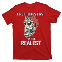 First Things First I'm the Realest Cool Santa T-Shirt