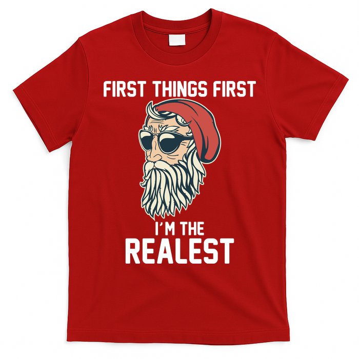 First Things First I'm the Realest Cool Santa T-Shirt