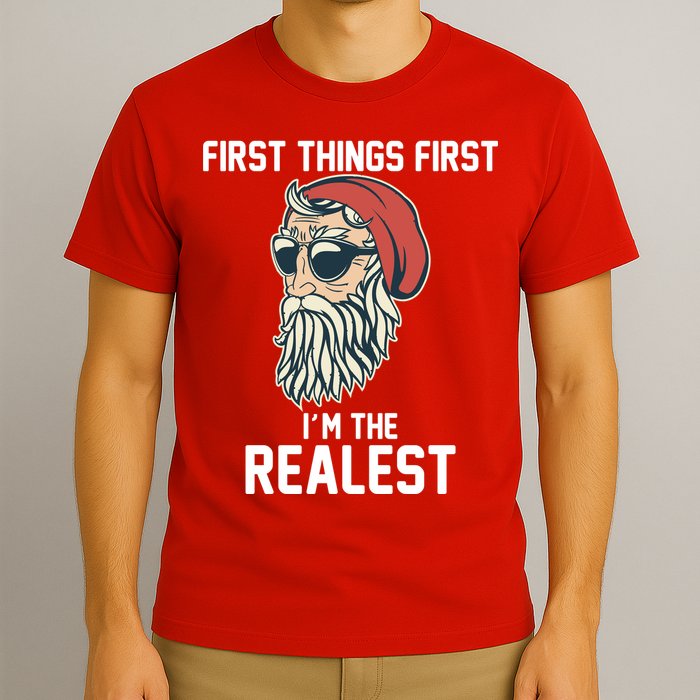 First Things First I'm the Realest Cool Santa T-Shirt