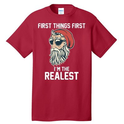 First Things First I'm the Realest Cool Santa Tall T-Shirt