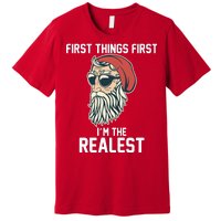 First Things First I'm the Realest Cool Santa Premium T-Shirt