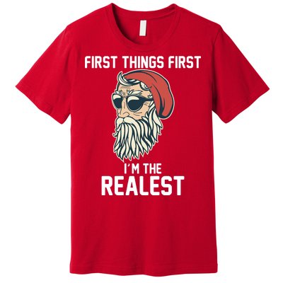 First Things First I'm the Realest Cool Santa Premium T-Shirt